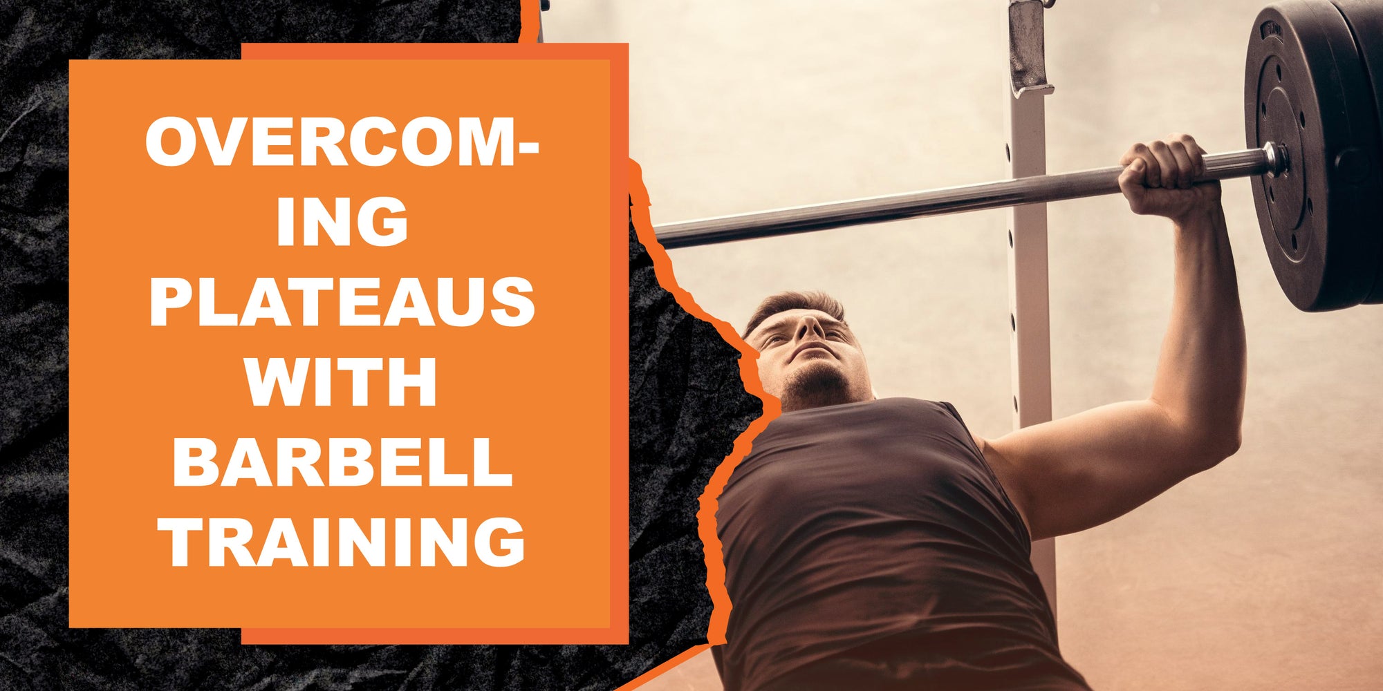 Overcoming Plateaus With Barbell Training