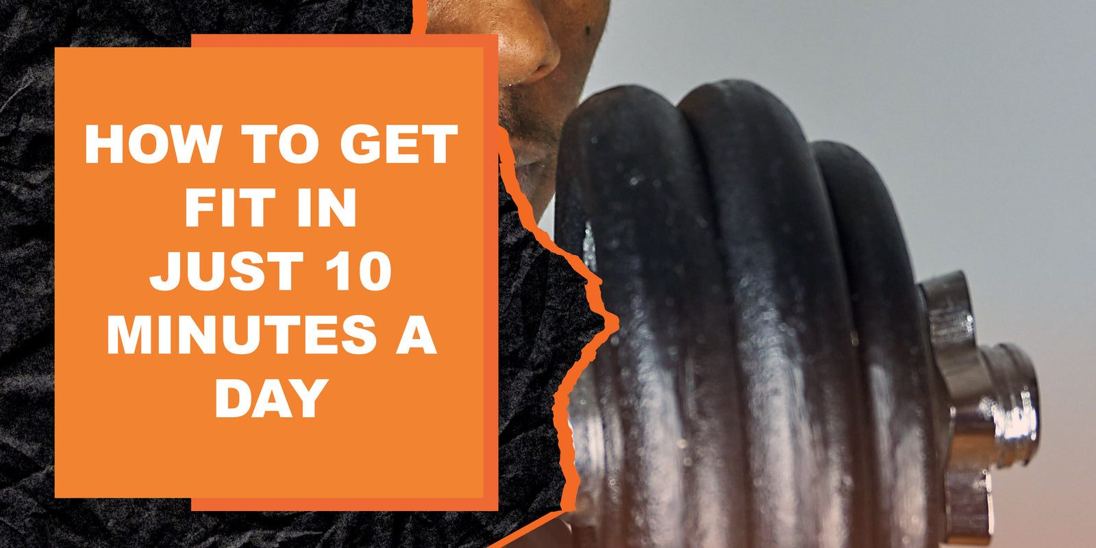 How to Get Fit in Just 10 Minutes a Day