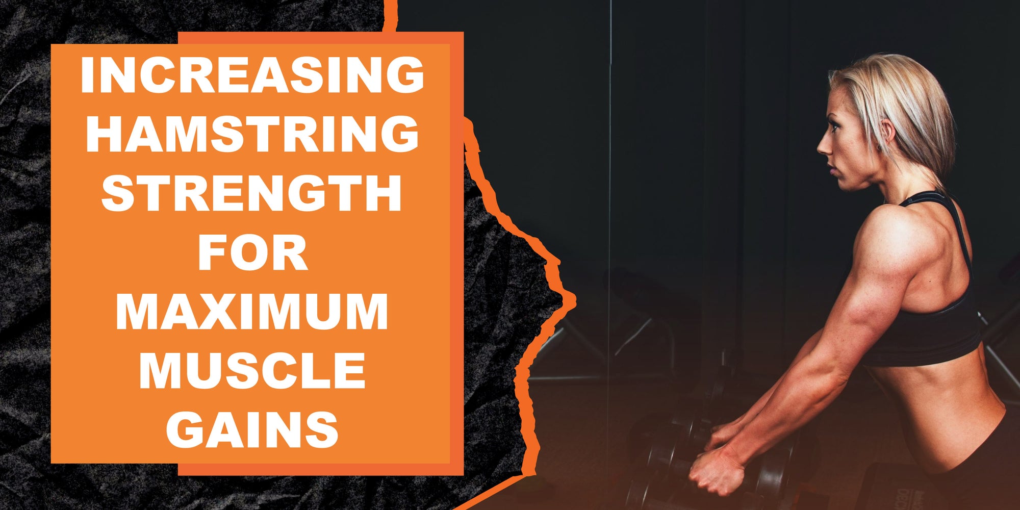 Increasing Hamstring Strength for Maximum Muscle Gains