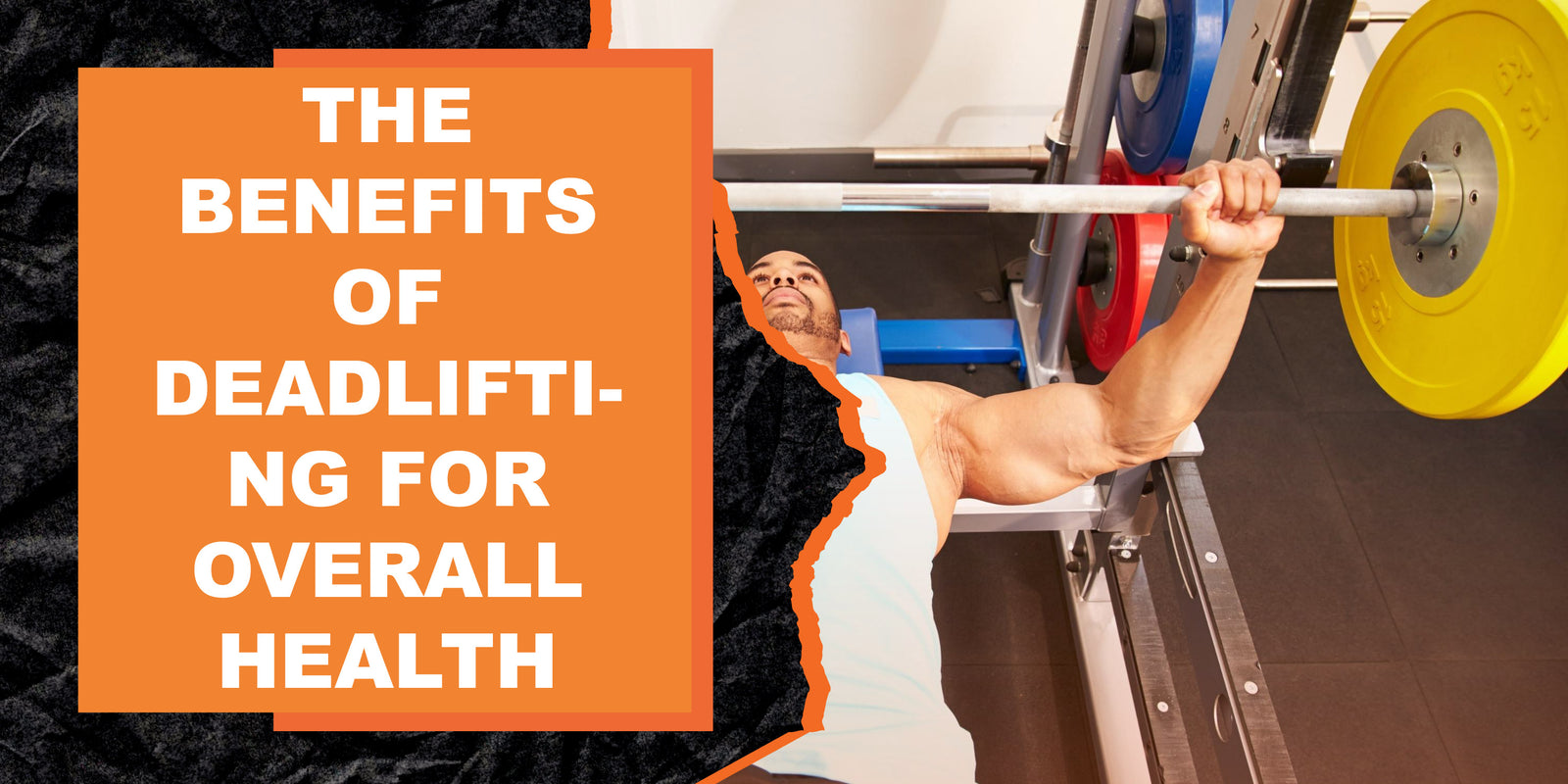 The Benefits of Deadlifting for Overall Health