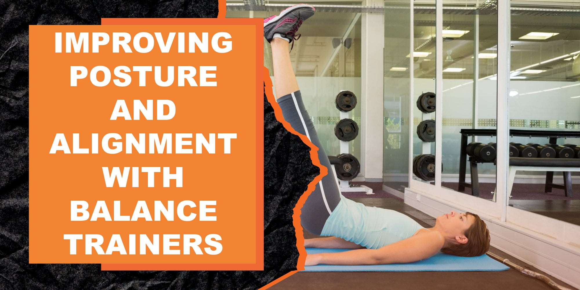 Improving Posture and Alignment With Balance Trainers