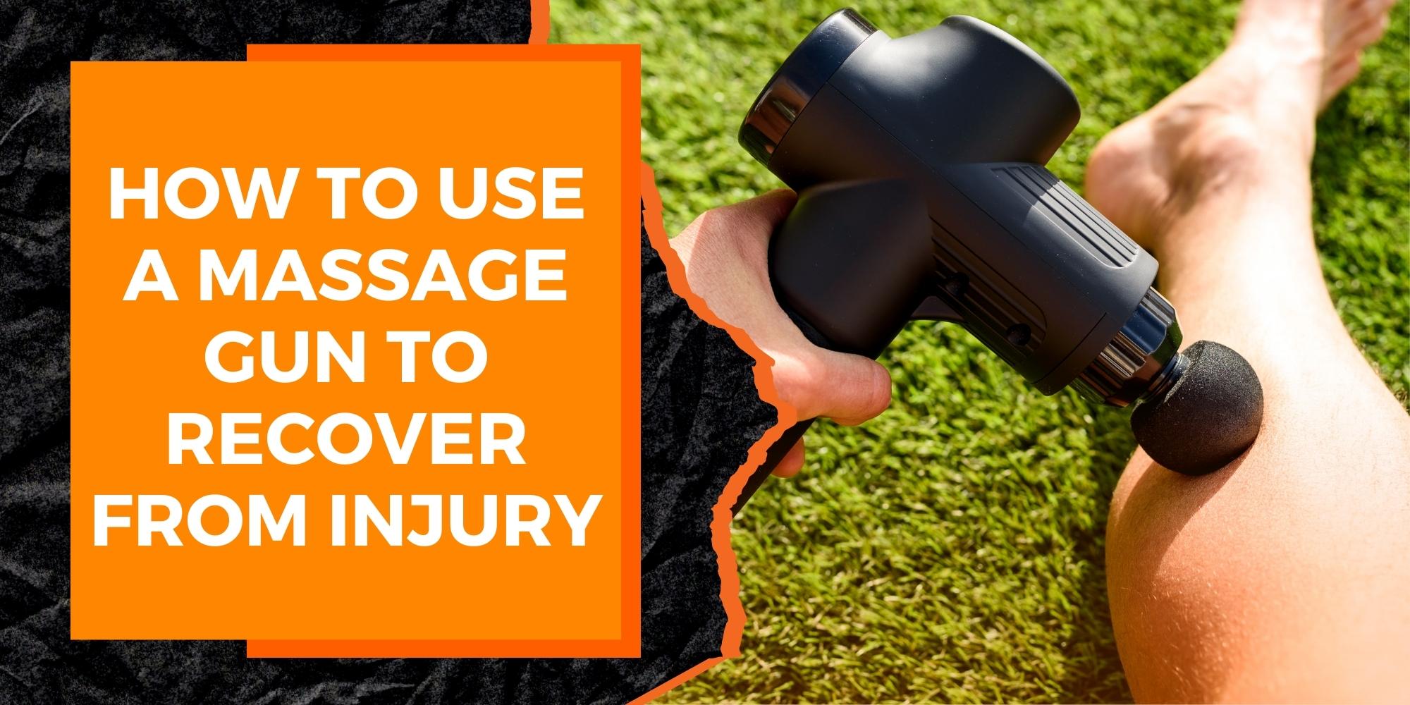 How to Use a Massage Gun to Recover From Injury