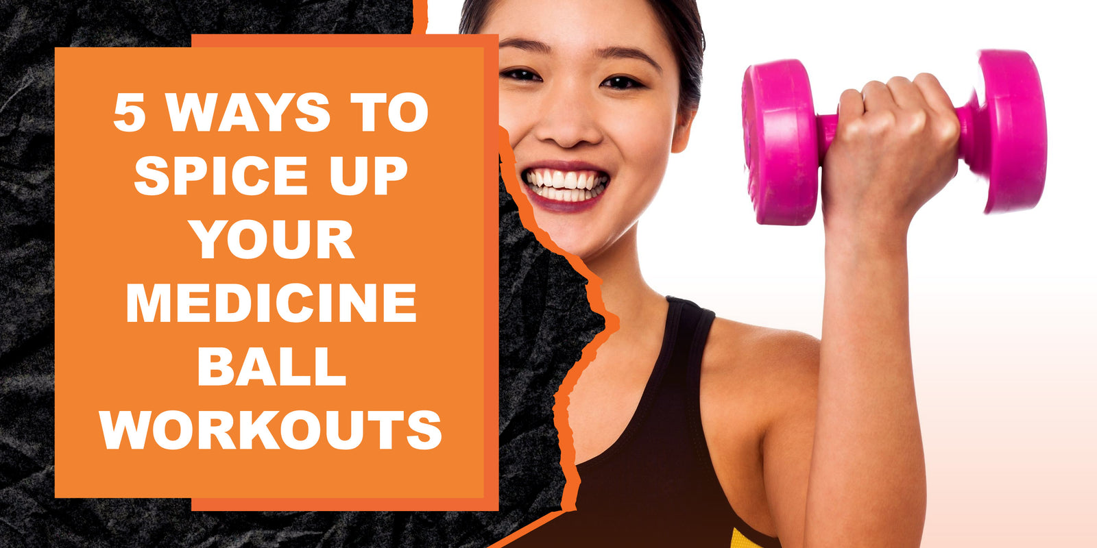 5 Ways to Spice Up Your Medicine Ball Workouts | MAGMA Fitness