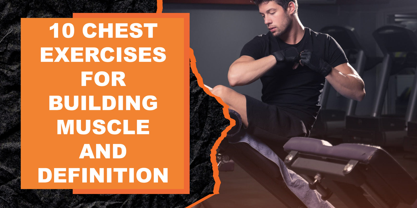 10 Chest Exercises for Building Muscle and Definition MAGMA Fitness