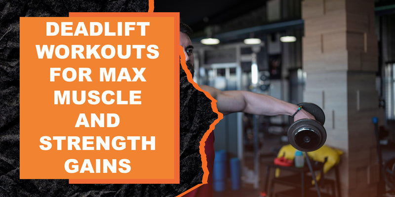 Deadlift Workouts for Max Muscle and Strength Gains | MAGMA Fitness