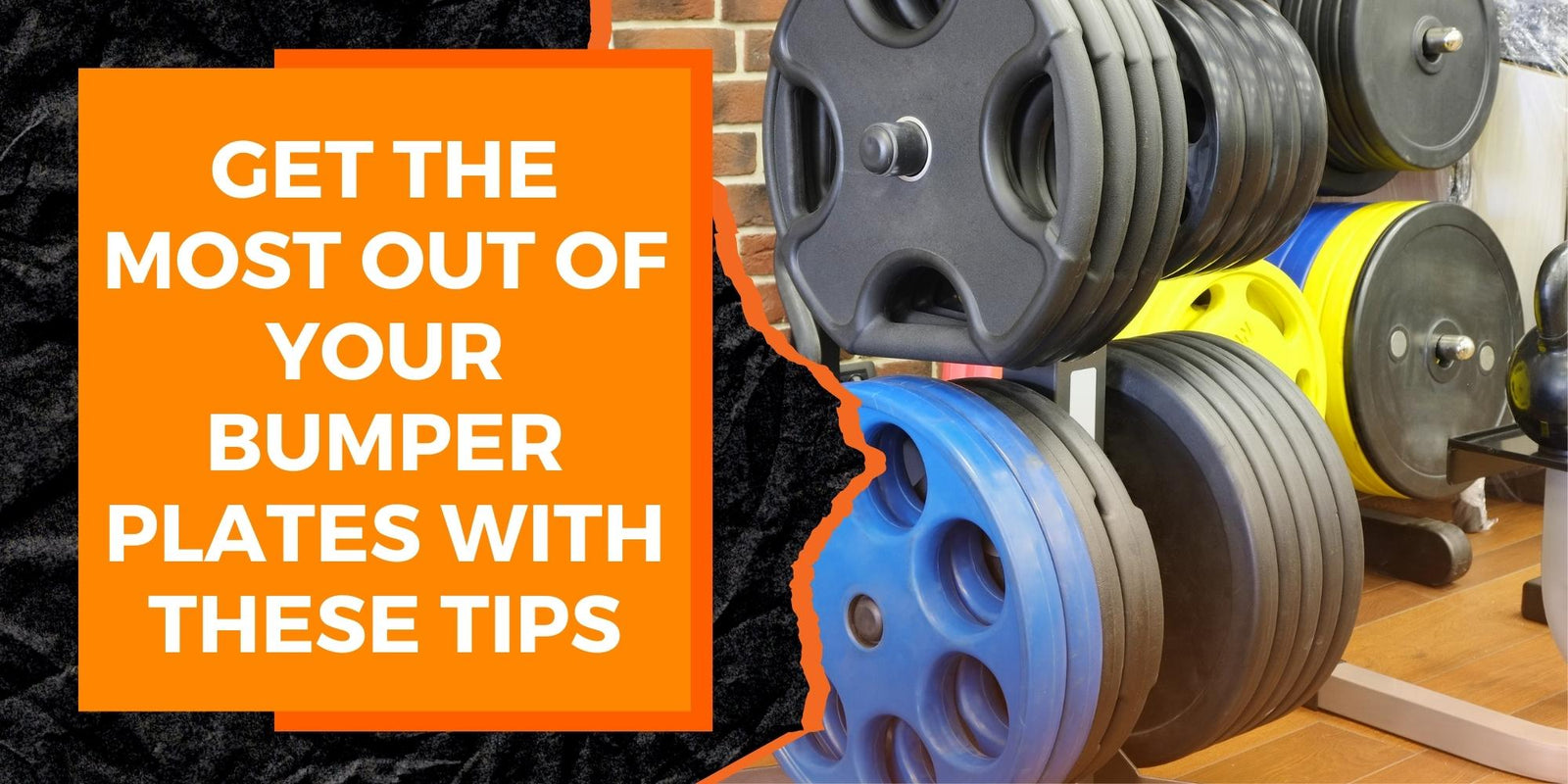 Get the Most Out of Your Bumper Plates with These Tips