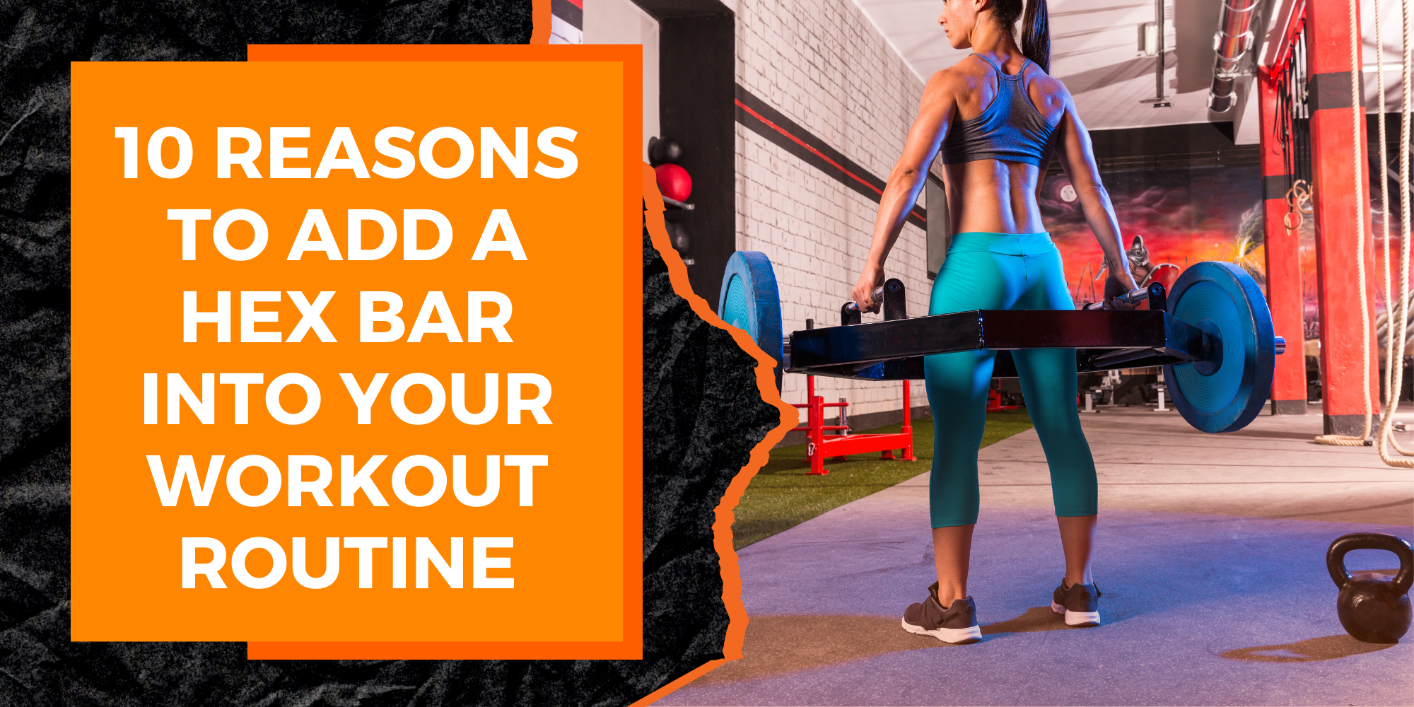 10 Reasons to Incorporate a Hex Bar Into Your Workout Routine