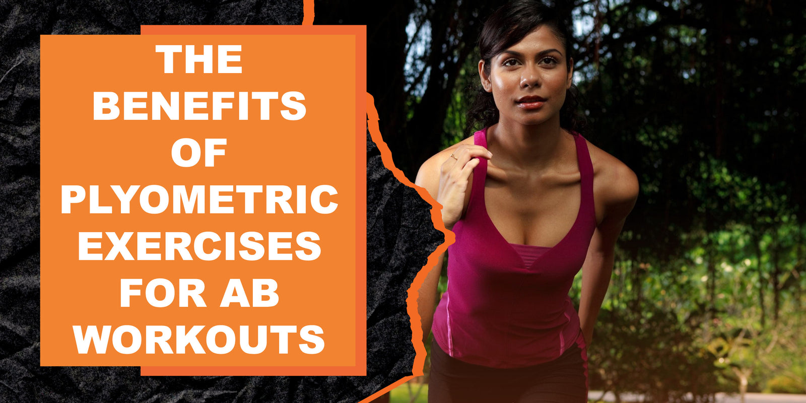 The Benefits of Plyometric Exercises for Ab Workouts