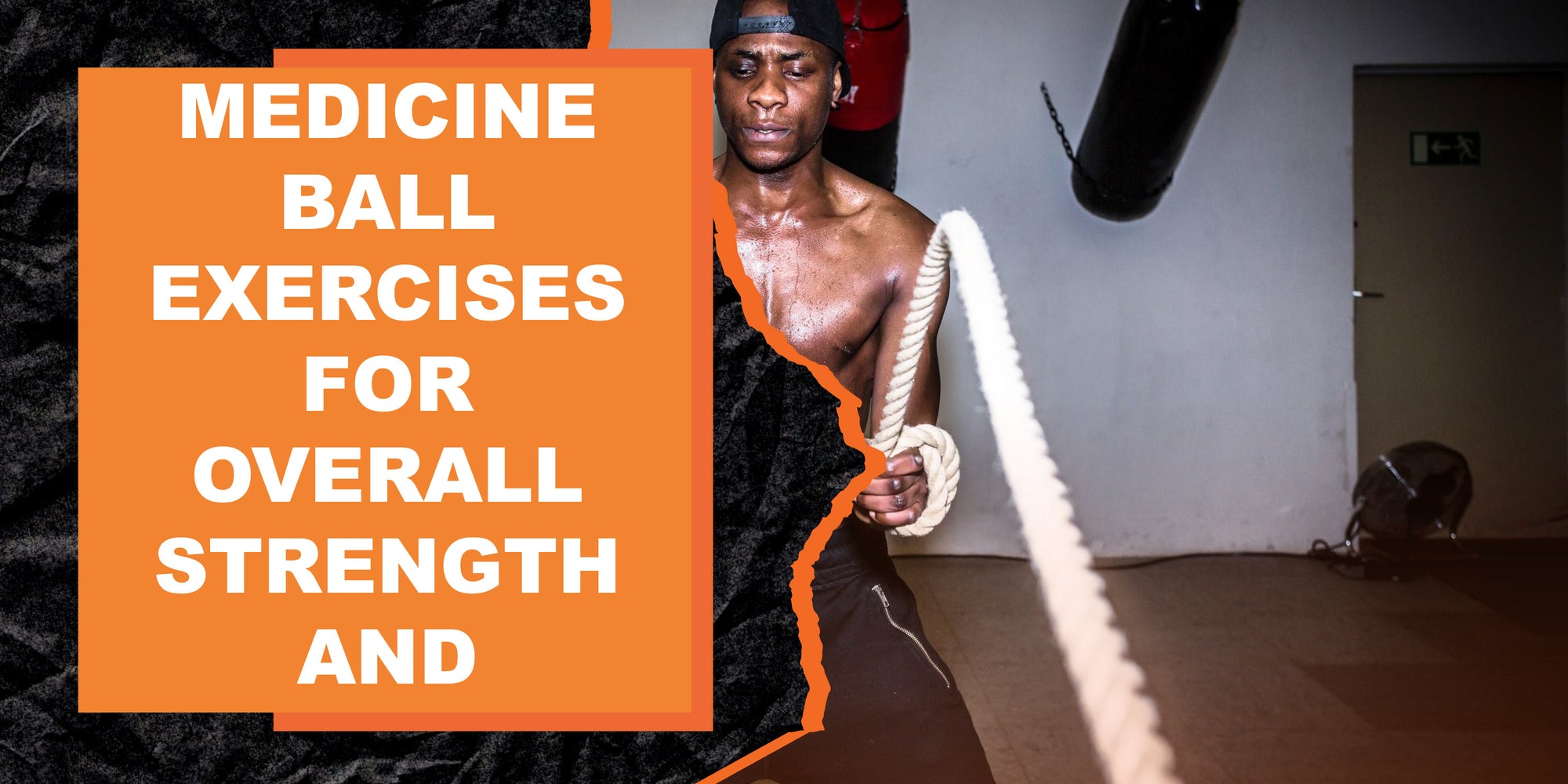 Medicine Ball Exercises for Overall Strength and Endurance